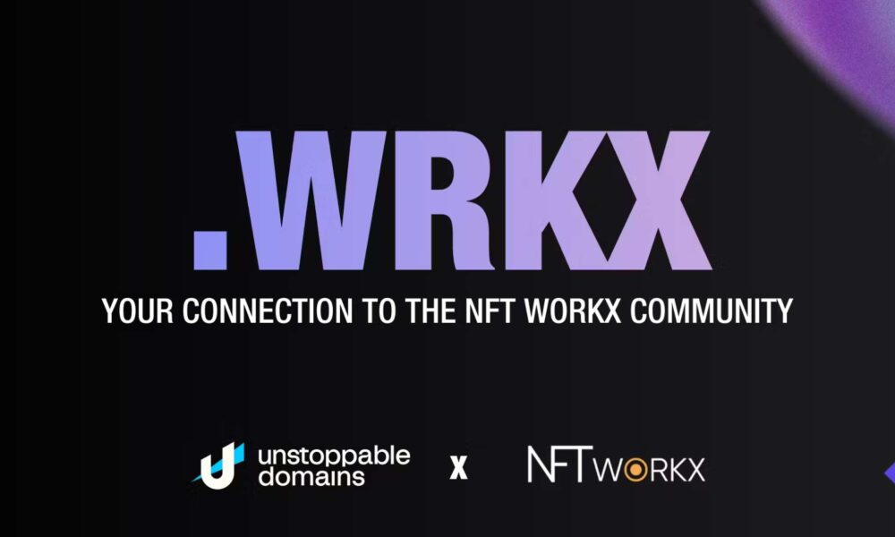 NFT Workx and Unstoppable Domains launch .WRKX domains