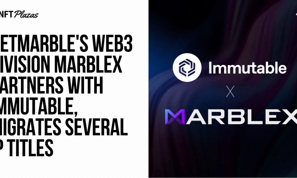 MARBLEX partners with Immutable and migrates multiple IP titles