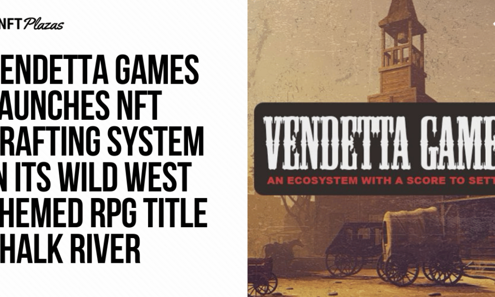 Vendetta Games Launches NFT Crafting System in Chalk River