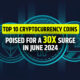 Top 10 Cryptocurrency Coins Poised for a 30x Surge In June 2024