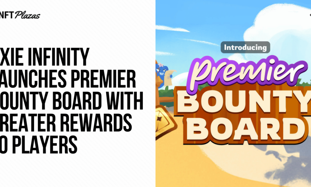 Axie Infinity Launches Premier Bounty Board with Better Rewards