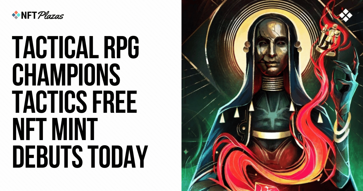 Champions Tactics Free NFT Mint Tactical RPG Debuts Today